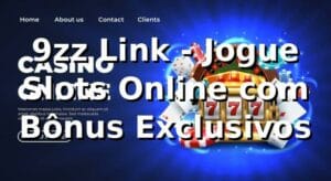 9zz Link - Jogue Slots Online com Bônus Exclusivos